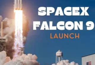 SpaceX Falcon 9 Launch Transforming Space Exploration and Global Connectivity